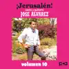 Jose Alvarez - Jerusalen, Vol. 10